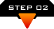 STEP 02